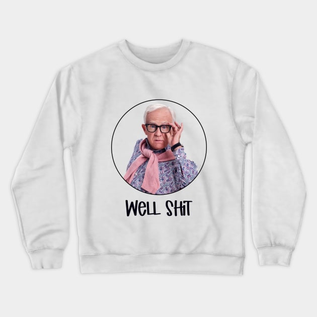 Leslie Jordan Well Shit Crewneck Sweatshirt by Qualityshirt